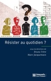 Bruno Frère et Marc Jacquemain - Résister au quotidien ?.