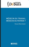 Pascal Marichalar - Médecin du travail, médecin du patron.