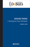Frédéric Gilli - Grand Paris - L'émergence d'une métropole.