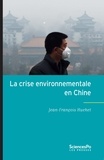 Jean-François Huchet - La crise environnementale en Chine - Evolution et limites des politiques publiques.