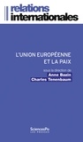 Anne Bazin et Charles Tenenbaum - L'Union européenne et la paix - L'invention d'un modèle européen de gestion des conflits.