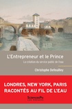 Christophe Defeuilley - L'Entrepreneur et le Prince - La création du service public de l'eau.
