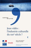 Pierre-Jean Benghozi et Philippe Chantepie - Jeux vidéo : l'industrie culturelle du XXIe siècle ?.