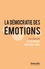 Loïc Blondiaux et Christophe Traïni - La démocratie des émotions - Dispositifs participatifs et gouvernabilité des affects.