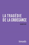 Gilbert Rist - La tragédie de la croissance - Sortir de l'impasse.