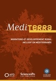  CIHEAM et  Agence Française Développement - Mediterra - Migrations et développement rural inclusif en Méditerranée.