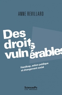 Anne Revillard - Des droits vulnérables - Handicap, action publique et changement social.