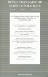  Sciences Po - Revue française de science politique Volume 50 N° 4-5, Août-Octobre 2000 : Les transitions démocratiques, Regards sur l'état de la "transitologie".