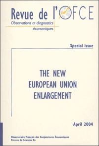 Jérôme Creel et Sandrine Levasseur - Revue de l'OFCE Special issue April : The new European Union enlargement.