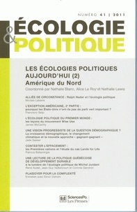 Nathalie Blanc et Alice Le Roy - Ecologie et Politique N° 41/2011 : Les écologies politiques aujourd'hui - Tome 2, Amérique du Nord.