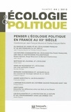 Jean-François Mouhot et Charles-François Mathis - Ecologie et Politique N° 44/2012 : Penser l'écologie politique en France au XXe siècle.