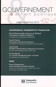 Patrick Hassenteufel et Jacques de Maillard - Gouvernement & action publique Volume 2 N° 3, Juillet-septembre 2013 : Convergence, transferts et traduction.