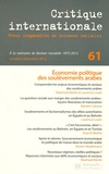 Eberhard Kienle et Laurence Louër - Critique internationale N° 61, Octobre-décembre 2013 : Economie politique des soulèvements arabes.