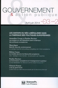 Amandine Crespy - Gouvernement & action publique Volume 3 N° 2, Avril-juin 2014 : Les avatars du néo-libéralisme dans la fabrique des politiques européennes.