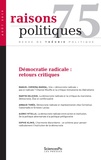  Revue - Raisons politiques N° 75, août 2019 : Démocratie radicale : retours critiques.
