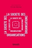 Olivier Borraz - La société des organisations.