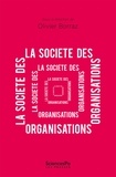 Olivier Borraz - La société des organisations.