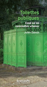 Julien Damon - Toilettes publiques - Essai sur les commodités urbaines.