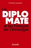 Christian Lequesne - Le diplomate et les Français de l'étranger - Comprendre les pratiques de l'Etat envers sa diaspora.