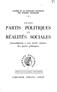 Georges Lavau - Partis politiques et réalités sociales.