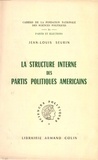 Jean-Louis Seurin - La structure interne des partis politiques américains.