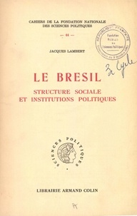 Jacques Lambert - Le Brésil - Structure sociale et institutions politiques.