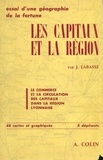Jean Labasse - Les capitaux et la région - Le commerce et la circulation des capitaux dans la région lyonnaise.