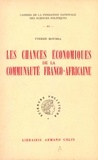 Pierre Moussa - Les chances économiques de la communauté franco-africaine.