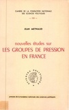 Jean Meynaud - Nouvelles études sur les groupes de pression en France.