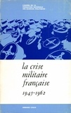 Raoul Girardet - La crise militaire française - 1945-1962.