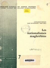 Louis-Jean Duclos et Jean Duvignaud - Les nationalismes maghrébins.
