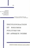 Albert Mabileau et Jean Meyriat - Décolonisation et régimes politiques en Afrique noire.