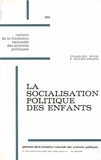 Charles Roig et Françoise Billon-Grand - La socialisation politique des enfants - Contribution à l'étude de la formation des attitudes politiques en France.