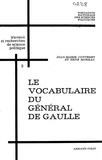 Jean-Marie Cotteret et René Moreau - Le vocabulaire du général De Gaulle.