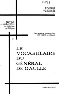 Jean-Marie Cotteret et René Moreau - Le vocabulaire du général De Gaulle.