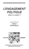 Pascal Perrineau - L'engagement politique - Déclin ou mutation ?.