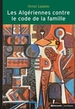 Feriel Lalami - Les algériennes contre le code de la famille - La lutte pour l'égalité.
