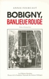 Annie Fourcaut - Bobigny, banlieue rouge.