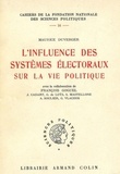 Maurice Duverger et François Goguel - L'influence des systèmes électoraux sur la vie politique.