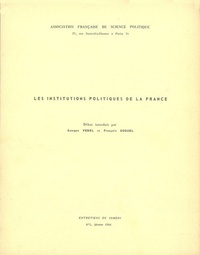 Georges Vedel et François Goguel - Les institutions politiques de la France.