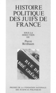 Pierre Birnbaum - Histoire politique des juifs en France - Entre universalisme et particularisme.