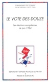 Pascal Perrineau - Le vote des Douze - Les élections européennes de juin 1994.