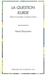 Hamit Bozarslan - LA QUESTION KURDE. - Etats et minorités au Moyen-Orient.