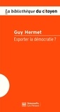 Guy Hermet - Exporter la démocratie ?.