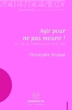 Christophe Broqua - Agir pour ne pas mourir ! - Act up, les homosexuels et le sida.