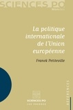 Franck Petiteville - La politique internationale de l'Union européenne.