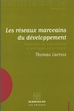 Thomas Lacroix - Les réseaux marocains du développement - Géographie du transnational et politiques du territorial.