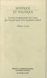 Olivier Carré - Mystique et politique - Lecture révolutionnaire du Coran par Sayyid Qutb, frère musulman radical.