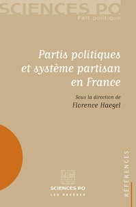 Florence Haegel et Florence Johsua - Partis politiques et système partisan en France.