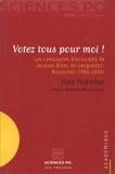 Yves Pourcher - Votez tous pour moi ! - Les campagnes électorales de Jacques Blanc en Languedoc-Roussillon (1986-2004).